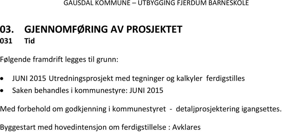 kommunestyre: JUNI 2015 Med forbehold om godkjenning i kommunestyret