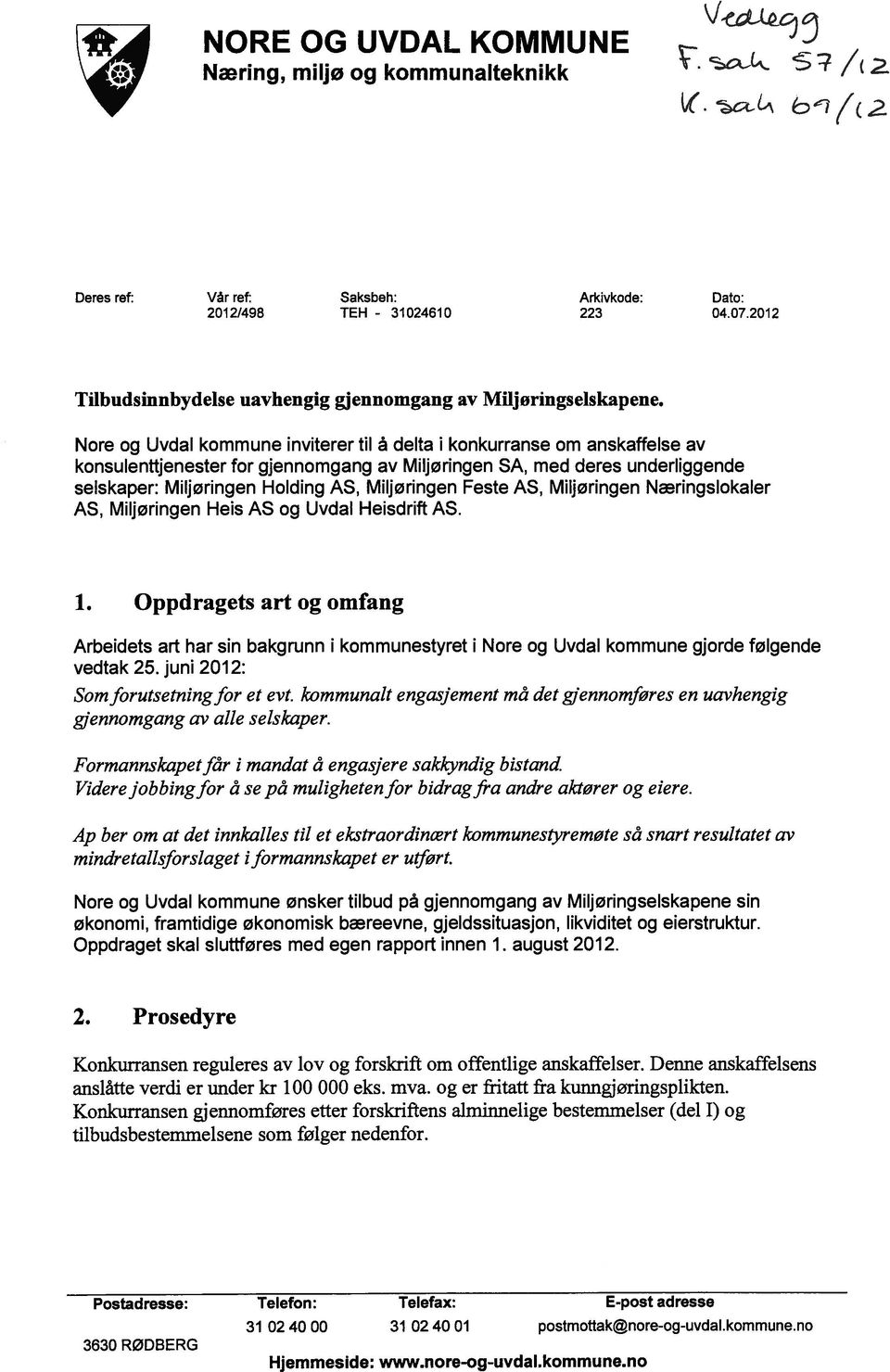 Nore og Uvdal kommune inviterer til å delta i konkurranse om anskaffelse av konsulenttjenester for gjennomgang av Miljøringen SA, med deres underliggende selskaper: Miljøringen Holding AS, Miii