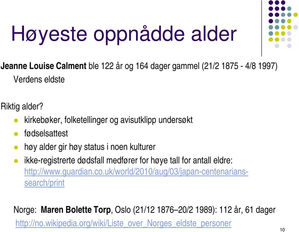 dødsfall medfører for høye tall for antall eldre: http://www.guardian.co.