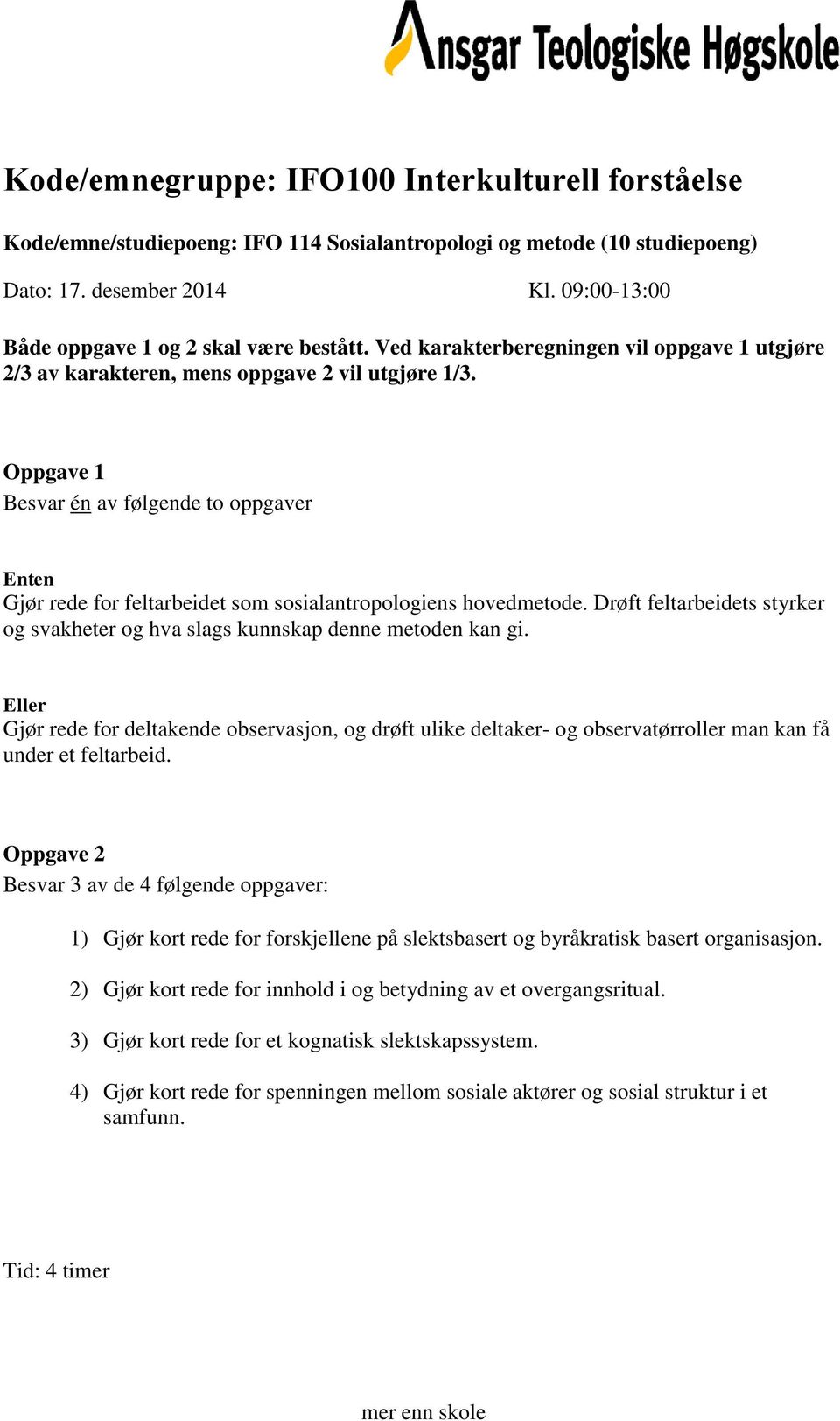 Gjør rede for deltakende observasjon, og drøft ulike deltaker- og observatørroller man kan få under et feltarbeid.