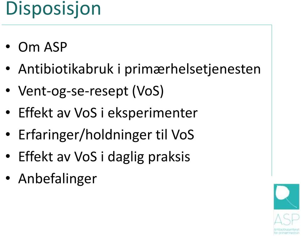 Effekt av VoS i eksperimenter