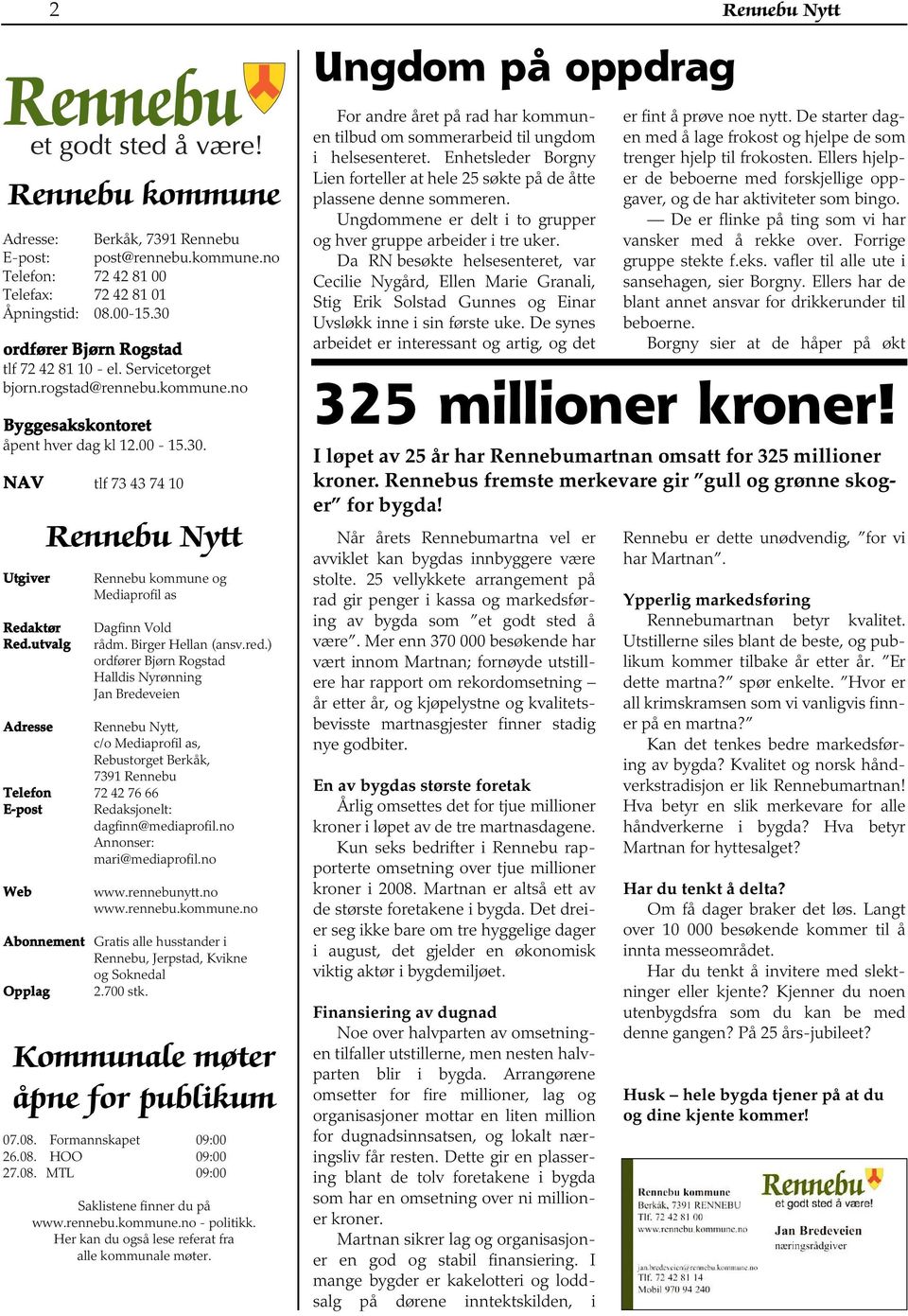 utvalg Rennebu Nytt Rennebu kommune og Mediaprofil as Dagfinn Vold rådm. Birger Hellan (ansv.red.