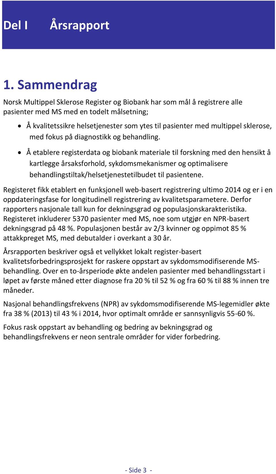 sklerose, med fokus på diagnostikk og behandling.