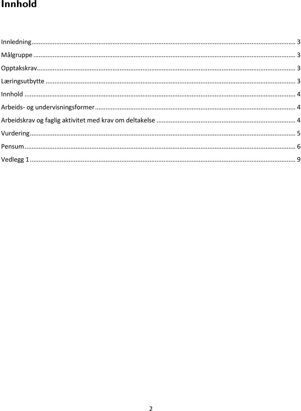 .. 4 Arbeids- og undervisningsformer.