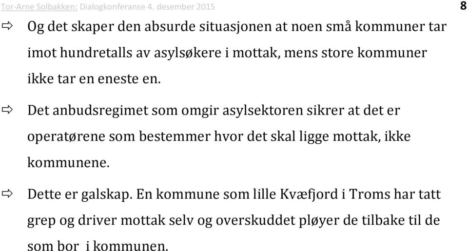 mens store kommuner ikke tar en eneste en.