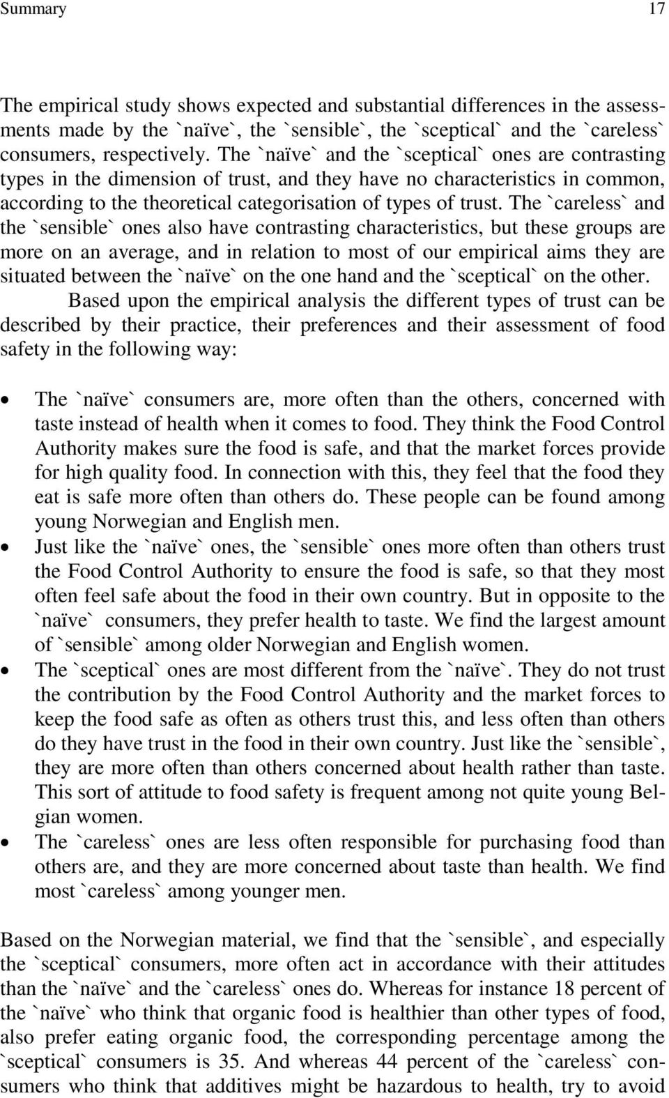 The `careless` and the `sensible` ones also have contrasting characteristics, but these groups are more on an average, and in relation to most of our empirical aims they are situated between the