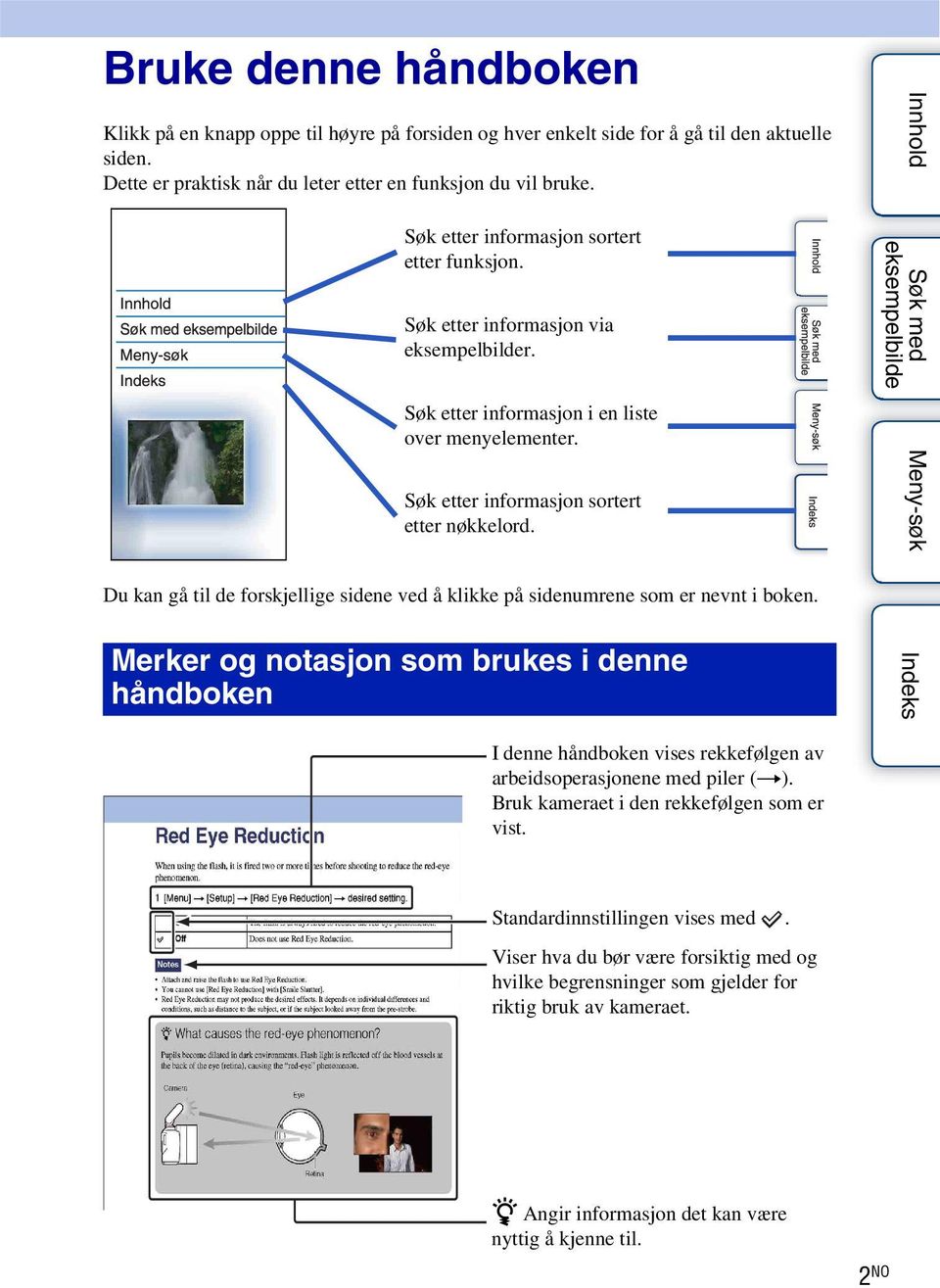 Søk etter informasjon sortert etter nøkkelord. Du kan gå til de forskjellige sidene ved å klikke på sidenumrene som er nevnt i boken.