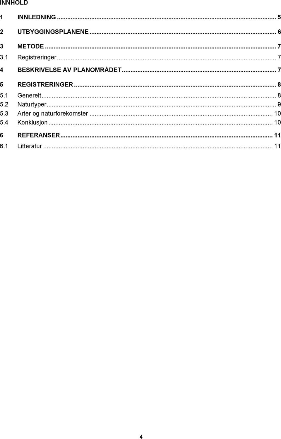 .. 8 5.1 Generelt... 8 5.2 Naturtyper... 9 5.