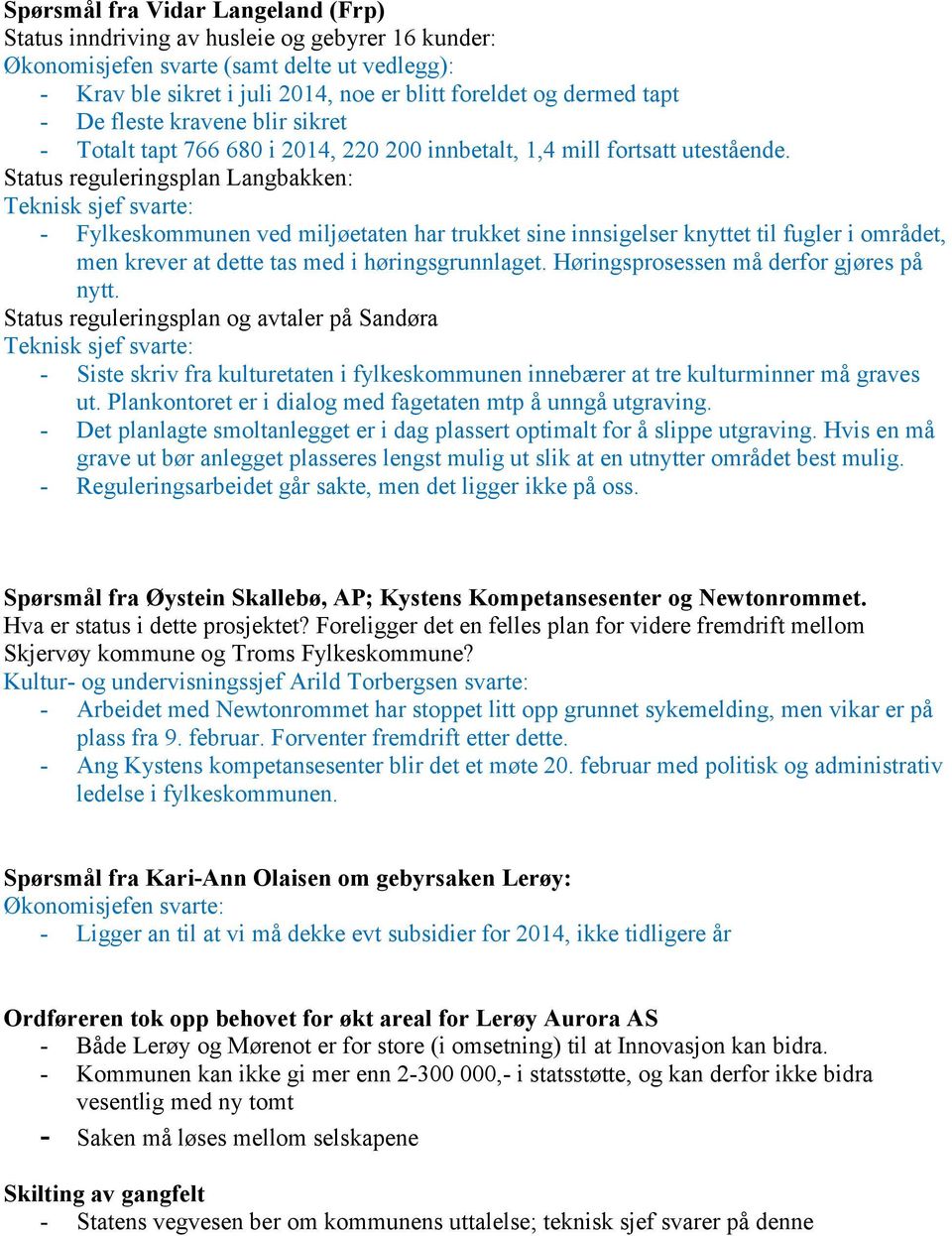 Status reguleringsplan Langbakken: Teknisk sjef svarte: - Fylkeskommunen ved miljøetaten har trukket sine innsigelser knyttet til fugler i området, men krever at dette tas med i høringsgrunnlaget.