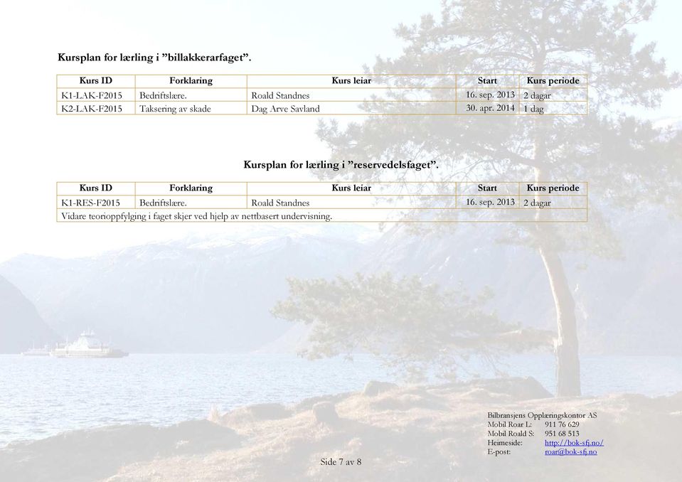 2014 1 dag Kursplan for lærling i reservedelsfaget. K1-RES-F2015 Bedriftslære.