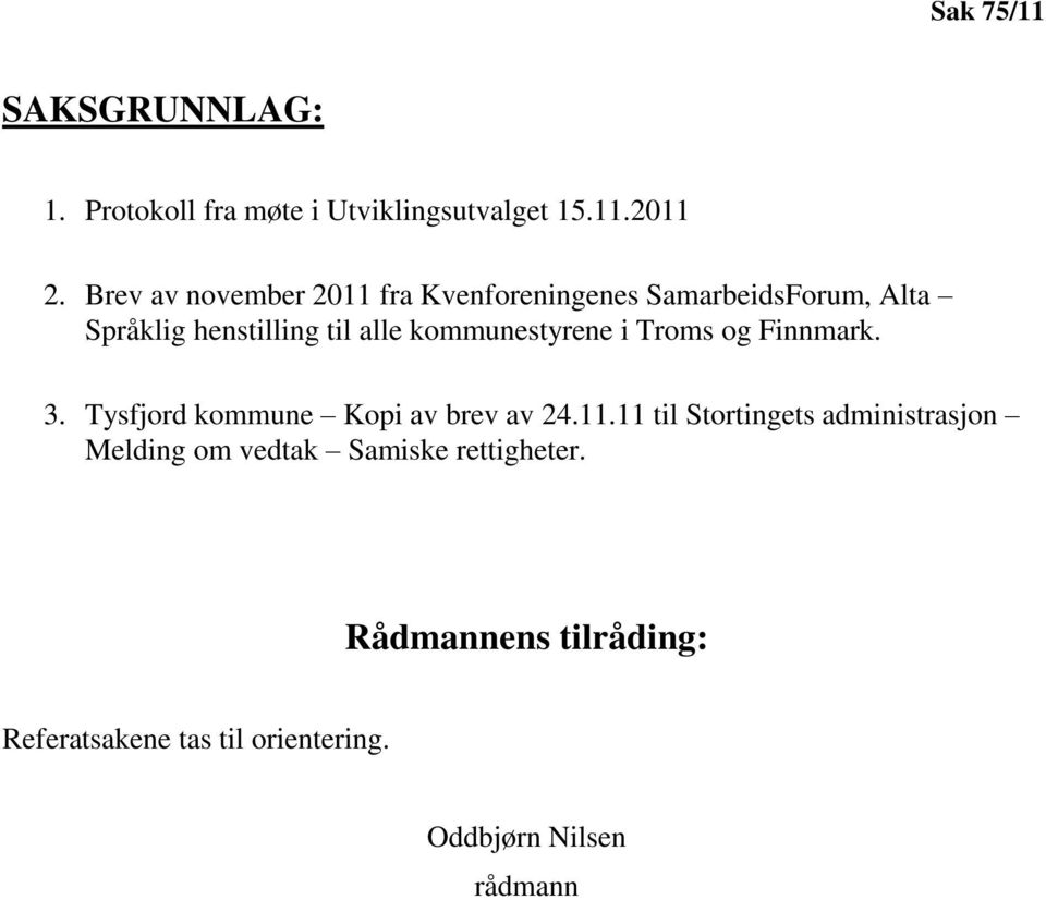 kommunestyrene i Troms og Finnmark. 3. Tysfjord kommune Kopi av brev av 24.11.