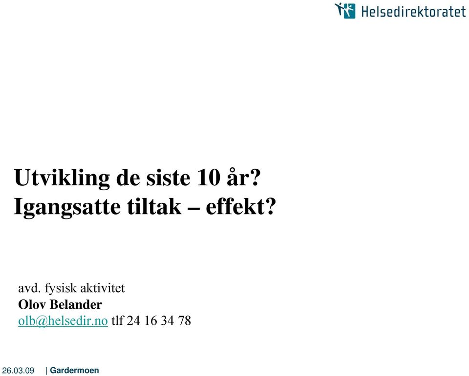 fysisk aktivitet Olov