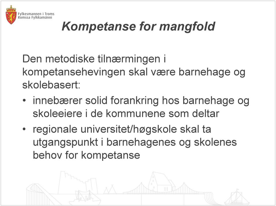 barnehage og skoleeiere i de kommunene som deltar regionale