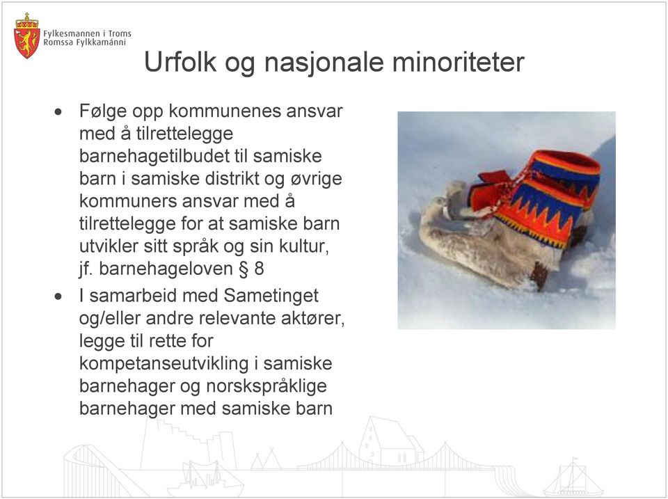 utvikler sitt språk og sin kultur, jf.