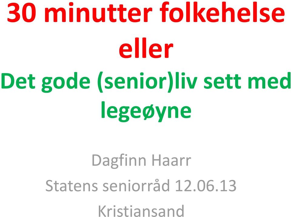 legeøyne Dagfinn Haarr Statens