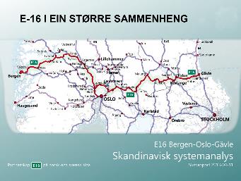 E16 SIDE 8 5. E16 BINDER SAMMEN LANDSDELER Etter de utbyggingene som blir ferdigstilt i nær framtid, er E16 den eneste fjellovergangen mellom Østlandet og Vestlandet som er 100% vintersikker.