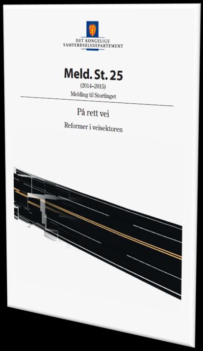 Selskapets oppdrag Stortingsmelding 25-2014/2015 På rett vei Planlegge, bygge, drifte og vedlikeholde viktige hovedveier Helhetlig og kostnadseffektiv