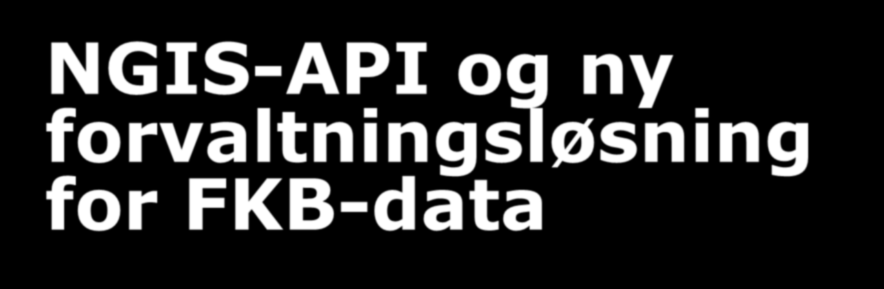 NGIS-API og ny