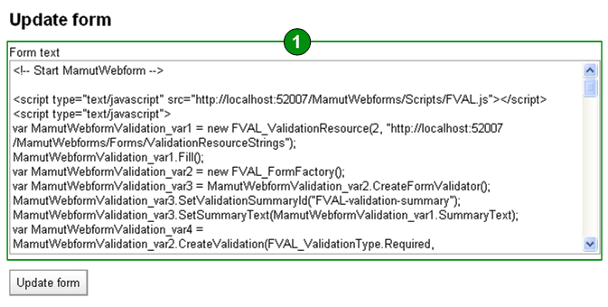 Brukerdokumentasjon Mamut Webforms 30 av 3 4.7.2 Update form Her kan man endre skjemakoden som blir brukt på Landingsside siden. Koden i dette feltet blir brukt på Landingsside siden.