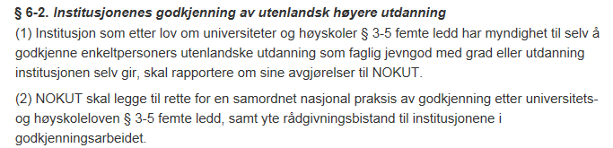 KVALITETSSIKRING VURDERING AV UTDANNING NOKUTs rolle ved kvalitetssikring og vurdering av utdanning når validering skjer av UiB Forskriften kap.