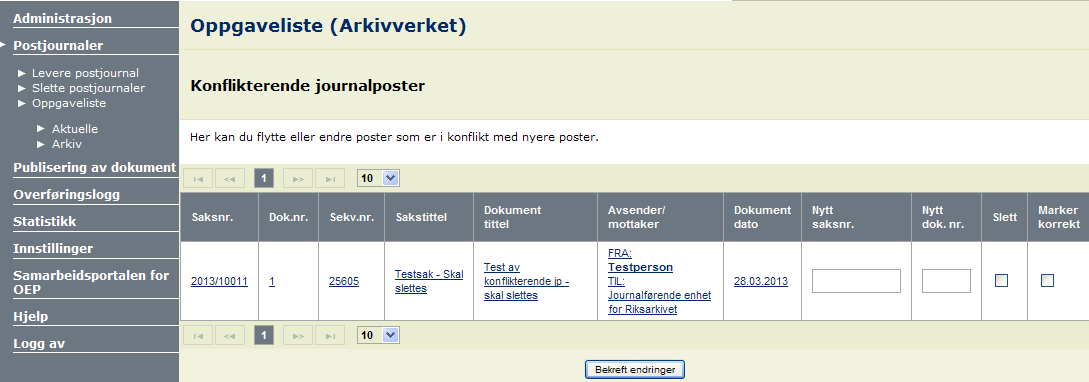 1.4 Korrigering av journalposter etter publisering på OEP Gjør endringer som er påkrevd i ephorte. 1. Utfør trinn 1-3 i Generer journal for opplasting på OEP på nytt. 2. Velg lagre.