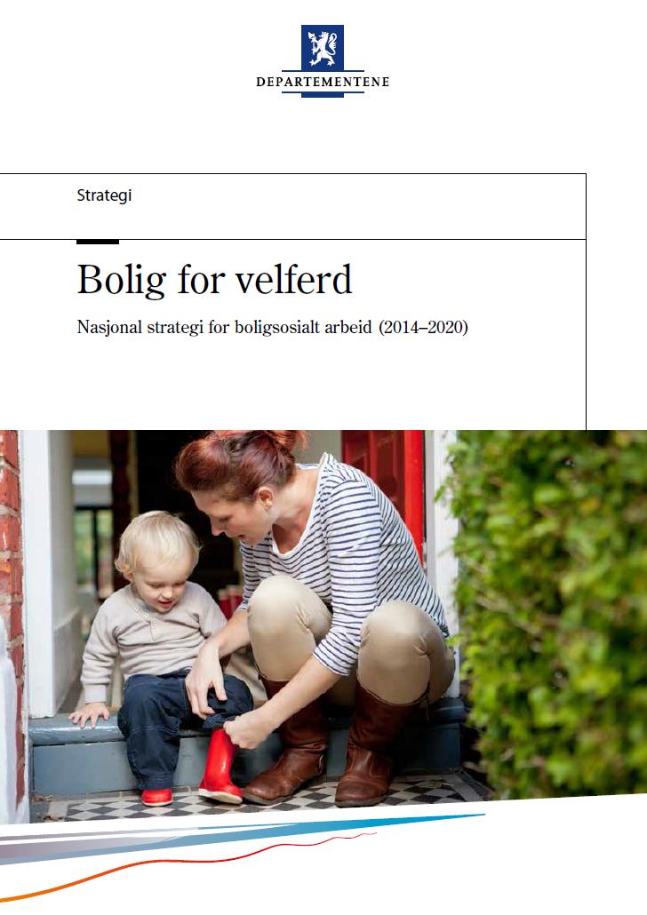 Bolig for velferd (2014-2020) «Alle skal bo godt og trygt» Husbanken koordinerer arbeidet Veiviser Bolig