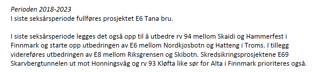 3. FORHOLDET TIL ANNEN PLANLEGGING 3.1 Generelt Konsekvensutredningen skal kort oppsummere forholdet til de overordnede planene og statlige føringene angitt ovenfor.