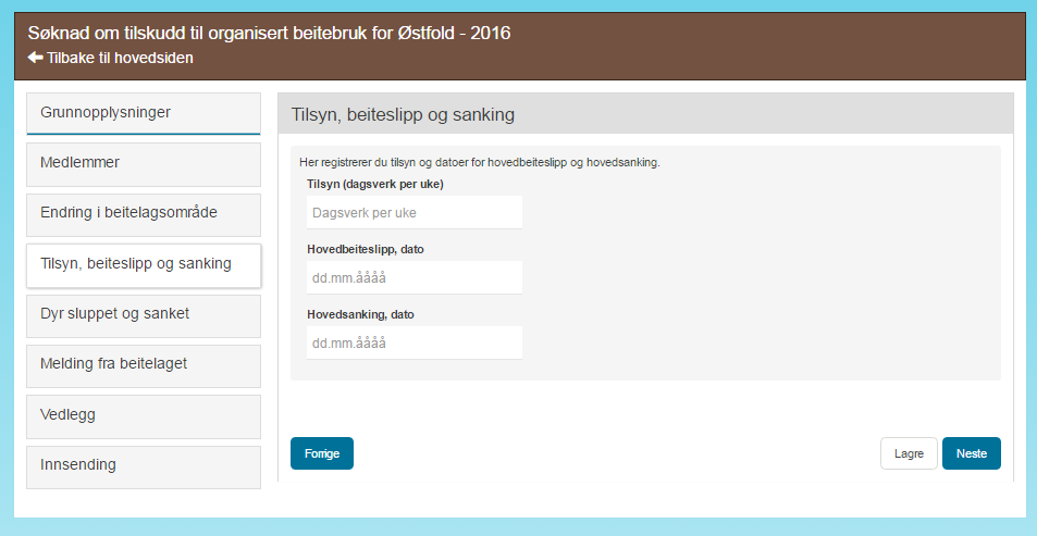 TILSYN, BEITESLIPP OG SANKING På denne siden skal beitelaget føre opp hvor mye tilsyn de har i dagsverk/uke Steg: 1) Fyll ut