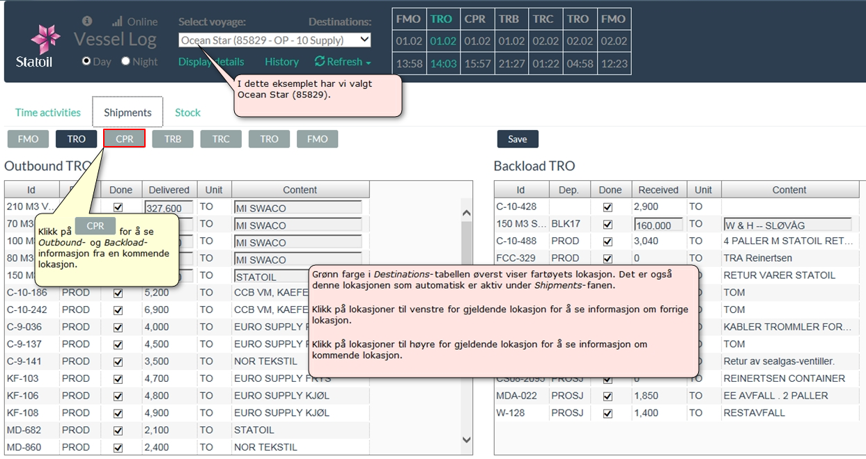 Kapittel 3: Shipments 1. Klikk på for å åpne fanen. Vi vil nå vise hvordan man rapporterer lasting og lossing på turen.