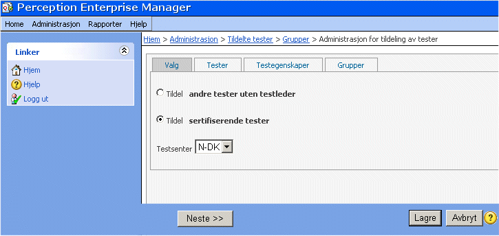 5. Tildeling av tester Du må tildele tester til kandidaten. Dette kan du gjøre ved å tildele tester til en kandidat eller grupper som kandidaten er medlem av.