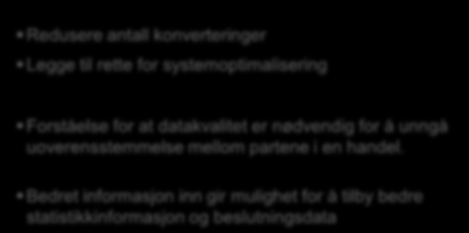 for norsk betalingsformidling - Målsetning Lovregulert Betaler ERP-leverandører pain camt Avregning EBA (SEPA) Mottaker ERP-leverandører camt Selvregulert pain camt NICS Øvrig valuta camt i hele