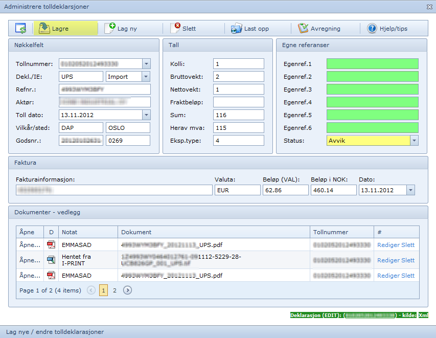 Endre: Endring av tolldeklarasjoner. Type innlesning avgjør hva som kan endres/legges til.