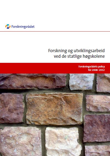 Forskningsrådets policy for FoU ved høgskolene 2008-2012 «er tiden