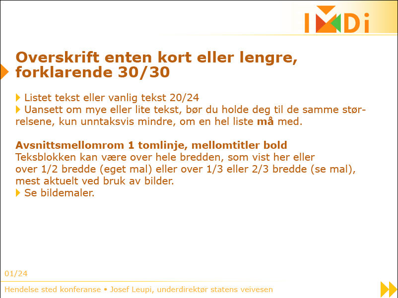 Integrerings- og mangfoldsdirektoratet IMDi iverksetter integrerings- og mangfoldspolitikken på Barne-, likestillings- og inkluderingsdepartementet sitt ansvarsområde.