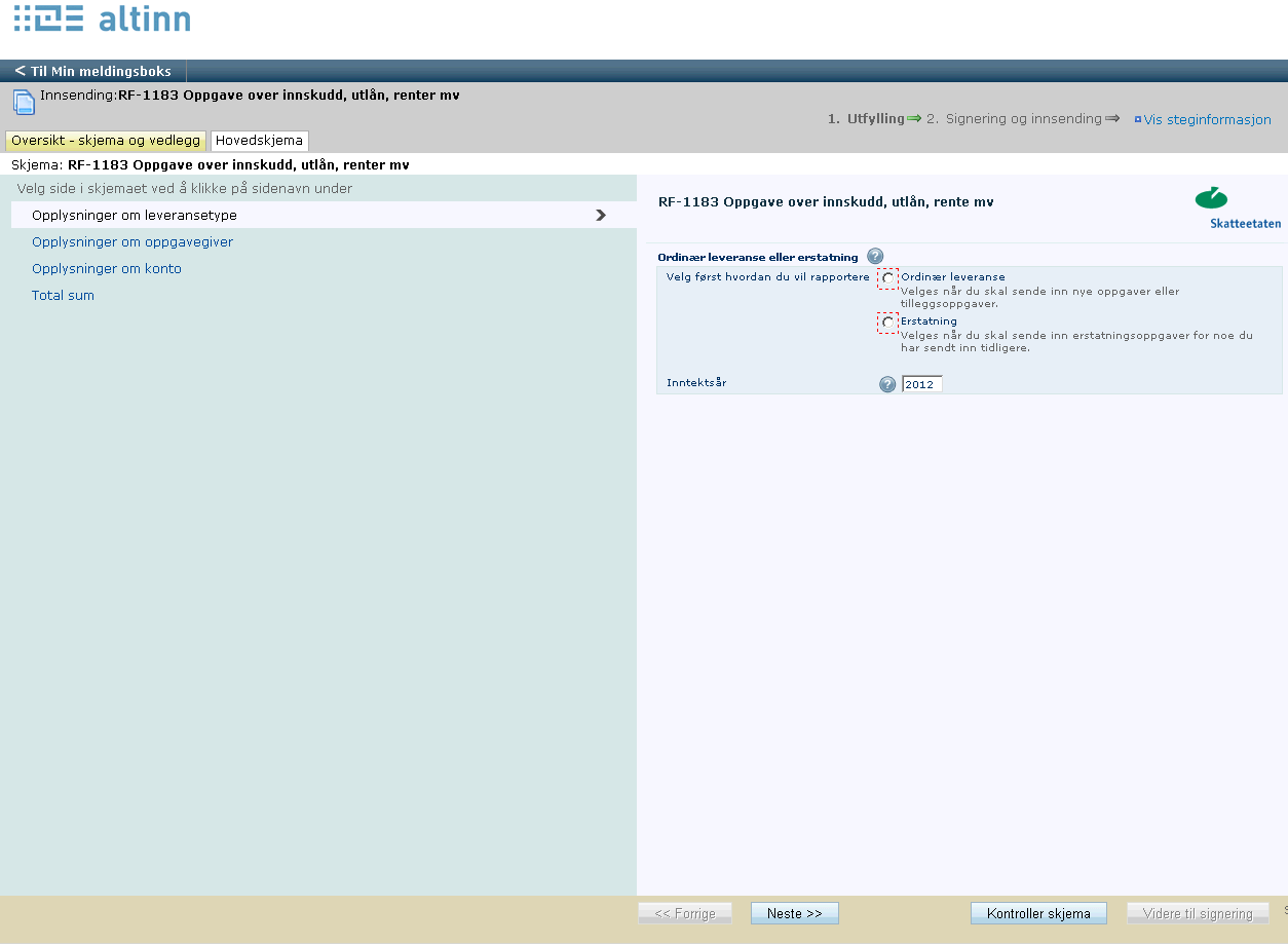 2.1.1 Registrere oppgaver manuelt i skjema i Altinn (RF-1183) Oppgaver kan registreres manuelt i Altinn. Skjermbildene under viser hvordan skjemaet for inntektsåret er tenkt.
