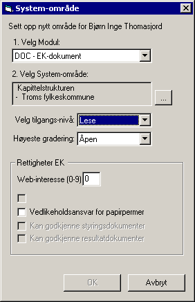 Side : 4 av 5 Du får så opp dette vinduet hvor du velger modul og tilgangsnivå: System (gjelder ledere): Kan opprette mapper, skrive dokument, godkjenne dokument, lage maler.