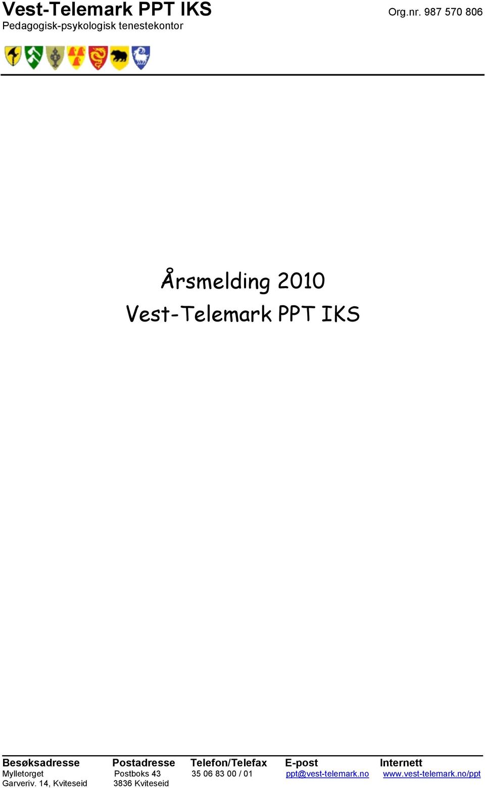 Vest-Telemark PPT IKS Besøksadresse Postadresse Telefon/Telefax E-post