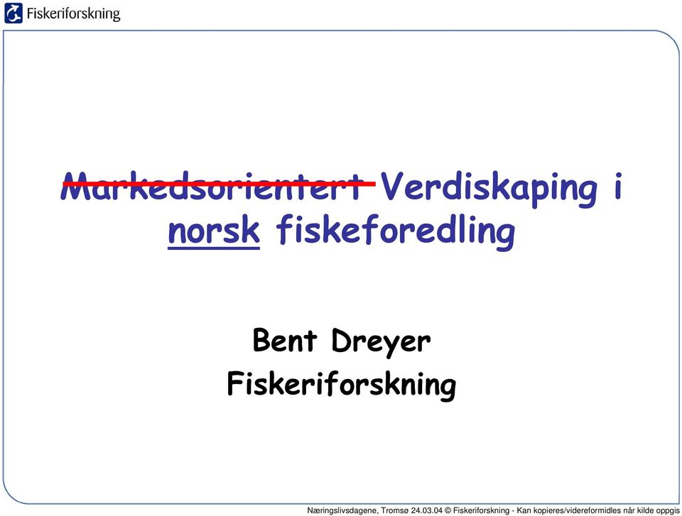 fiskeforedling Bent