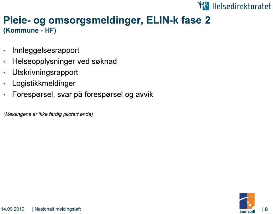 Utskrivningsrapport Logistikkmeldinger Forespørsel, svar på