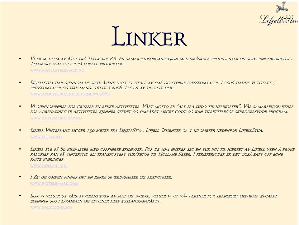 no/index.db2?id=97682 Vi gjennomfører for grupper en rekke aktiviteter. Vårt motto er alt fra ludo til helikopter.