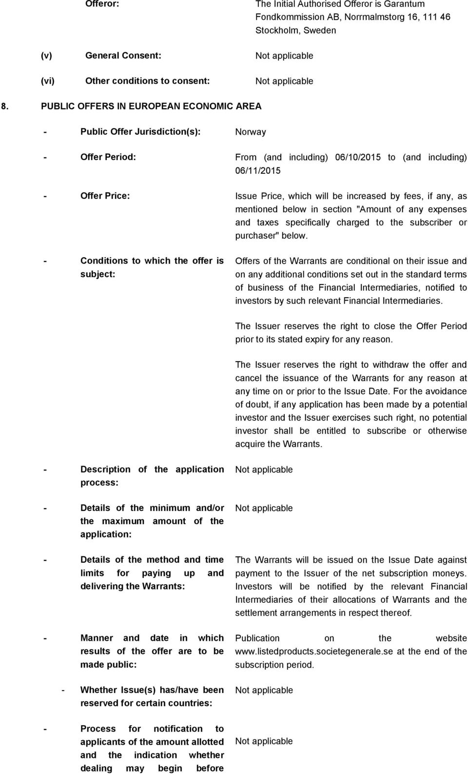 be increased by fees, if any, as mentioned below in section "Amount of any expenses and taxes specifically charged to the subscriber or purchaser" below.