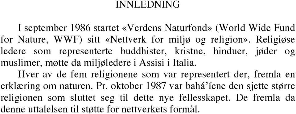 Religiøse ledere som representerte buddhister, kristne, hinduer, jøder og muslimer, møtte da miljøledere i Assisi i Italia.