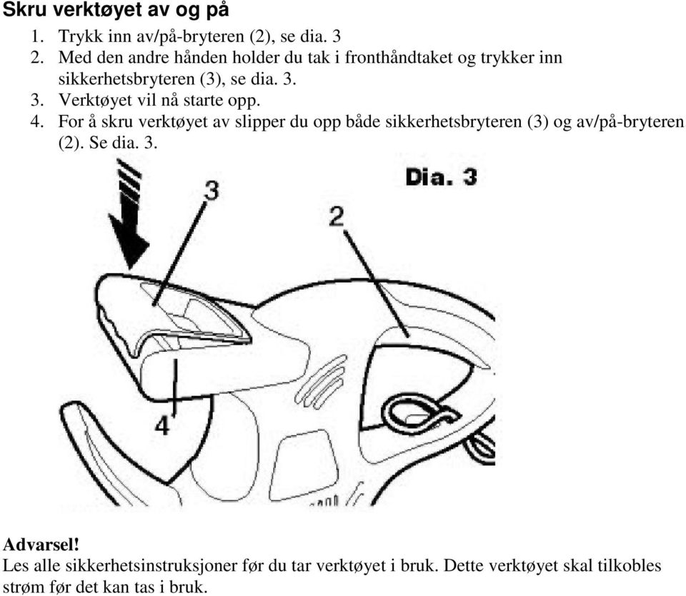 3. Verktøyet vil nå starte opp. 4.