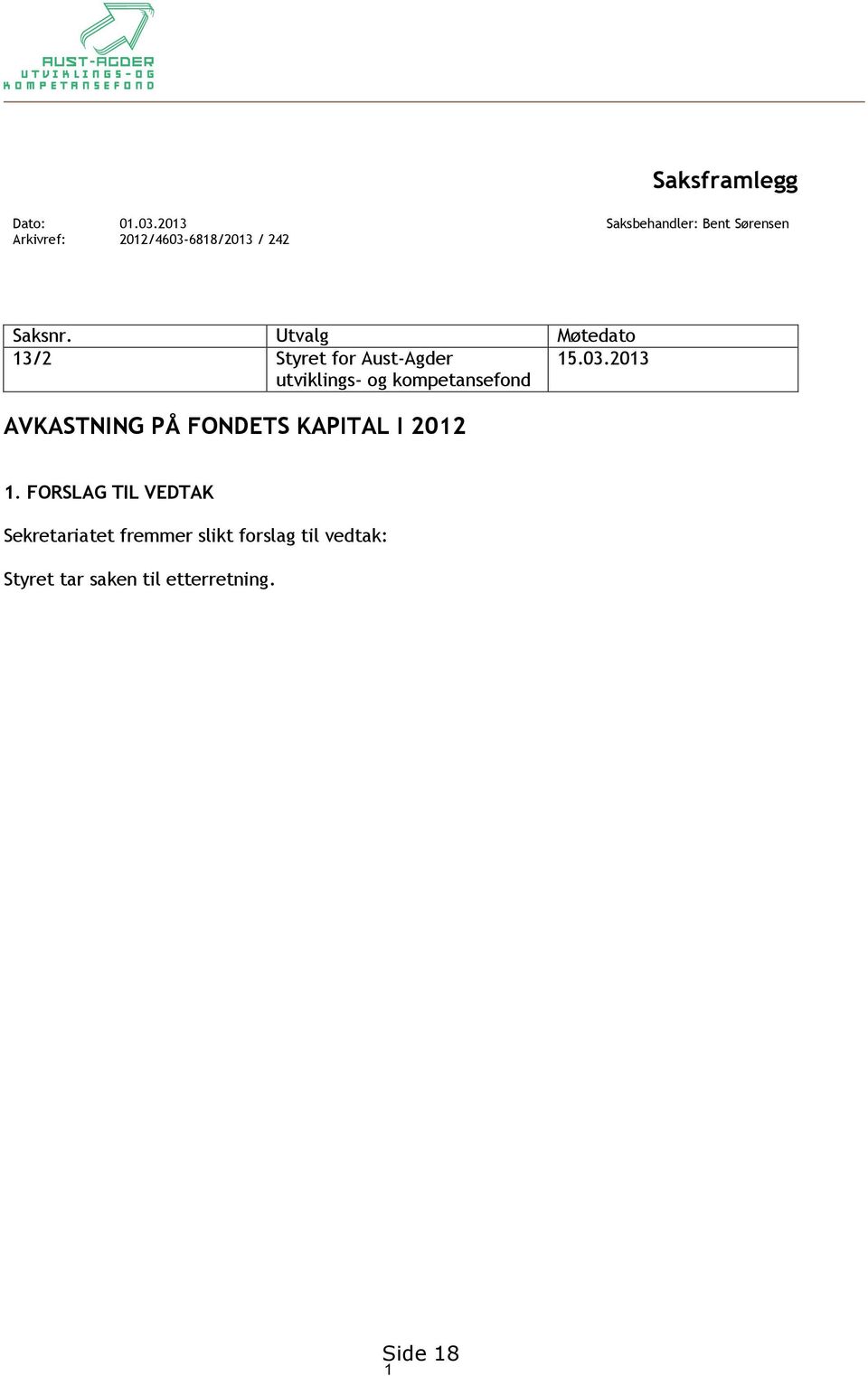 Utvalg Møtedato 13/2 Styret for Aust-Agder 15.03.