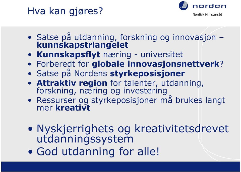 Forberedt for globale innovasjonsnettverk?