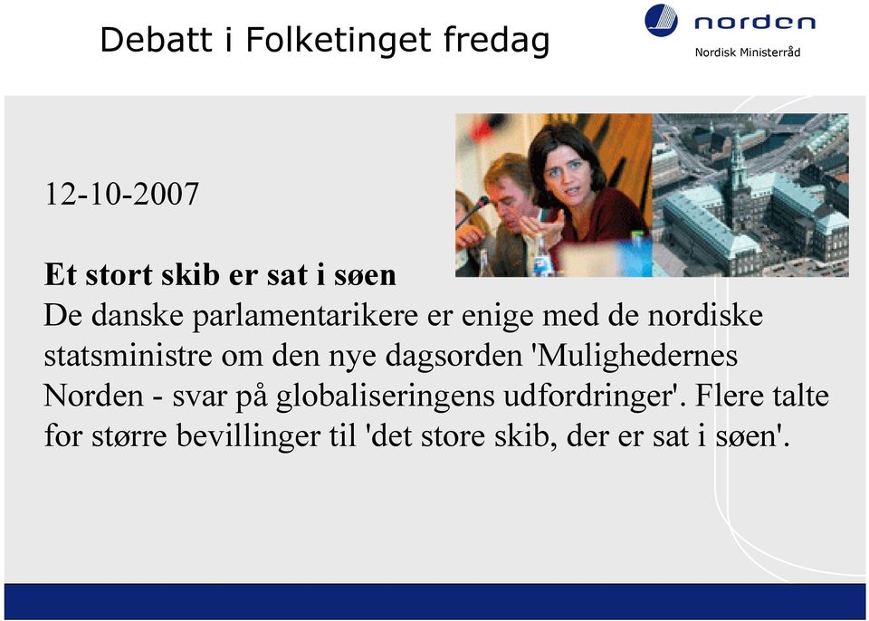 dagsorden 'Mulighedernes Norden - svar på globaliseringens udfordringer'.