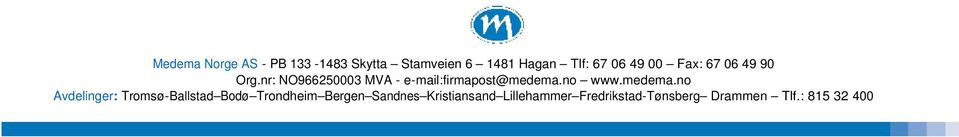 nr: NO966250003 MVA - e-mail:firmapost@medema.