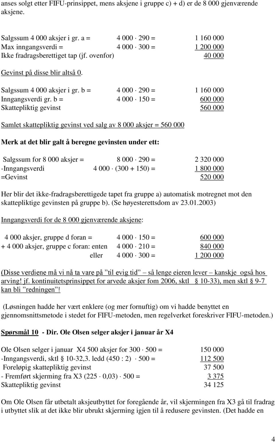 b = 4 000 290 = 1 160 000 Inngangsverdi gr.