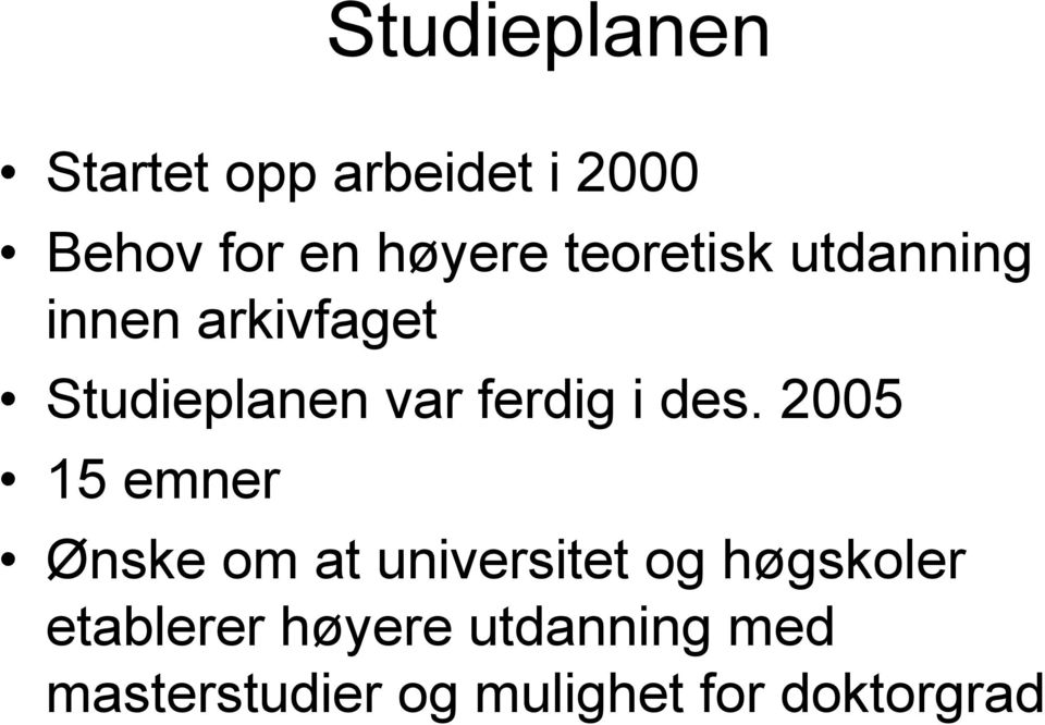 des. 2005 15 emner Ønske om at universitet og høgskoler