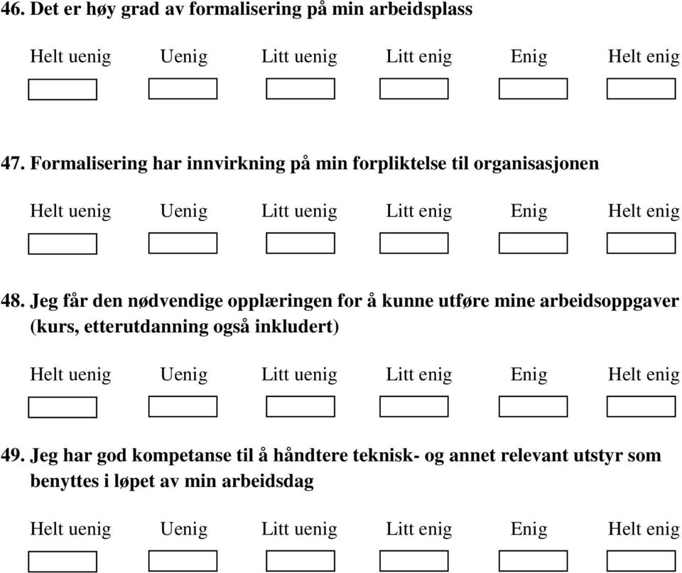 Jeg får den nødvendige opplæringen for å kunne utføre mine arbeidsoppgaver (kurs,